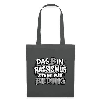 Rassismus ist keine Bildung - Stoffbeutel - Graphite - Vorne