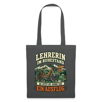 Lehrerin im Ruhestand – Jeder Tag ein Ausflug - Stoffbeutel - Graphite - Vorne