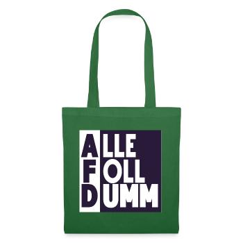 Alle Foll dumm! - Stoffbeutel - Fichte - Vorne