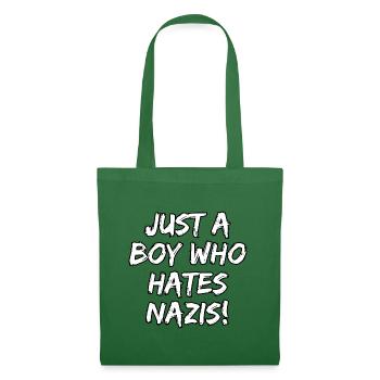 JUST A BOY WHO HATES NAZIS, STATEMENT, FCK NZS  - Stoffbeutel - Fichte - Vorne
