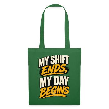 Shift Ends, Day Begins - Stoffbeutel - Fichte - Vorne
