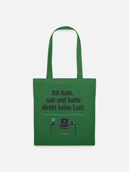 Ich kam sah und hatte keine Lust - Stoffbeutel - Fichte