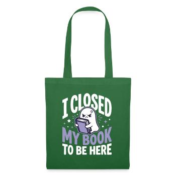 I closed my book to be here  - Stoffbeutel - Fichte - Vorne
