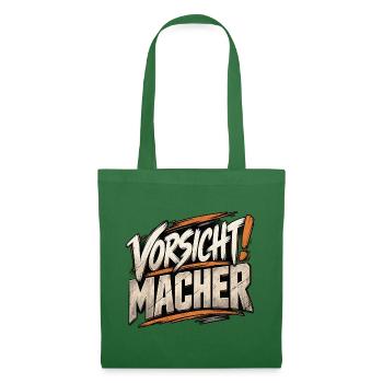 Vorsicht Macher – Handwerker Spruch - Stoffbeutel - Fichte - Vorne