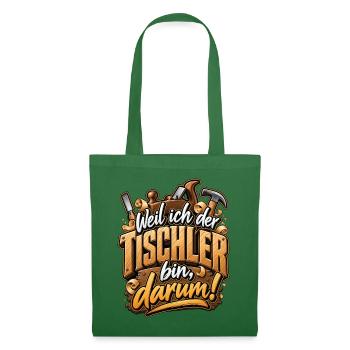 Ich bin der Tischler – Holzhandwerk Spruch - Stoffbeutel - Fichte - Vorne