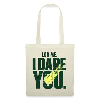 Tennis Lob Me. I Dare You, Smash Spruch - Stoffbeutel - Natur - Vorne