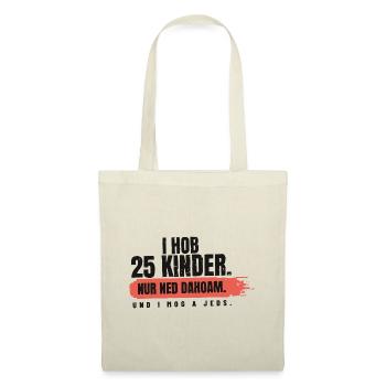 I hob 25 Kinder – nur ned dahoam - Stoffbeutel - Natur - Vorne