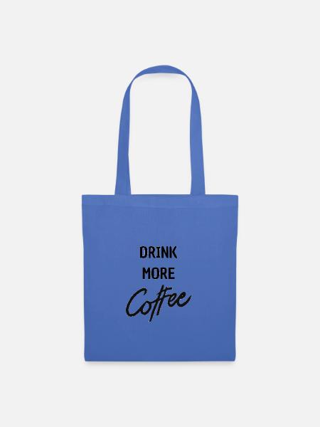 drink more coffee - Stoffbeutel - Hellblau