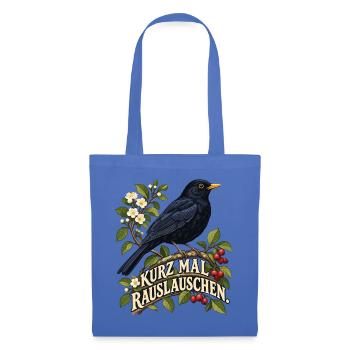 Amsel Kurz Mal Rauslauschen - Stoffbeutel - Hellblau - Vorne