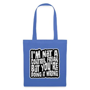 Control Freak Doing It Wrong Frecher Spruch Motiv - Stoffbeutel - Hellblau - Vorne