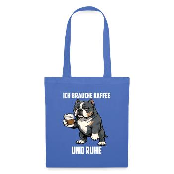 Ich Brauche Kaffee und Ruhe American Bully Bullys - Stoffbeutel - Hellblau - Vorne