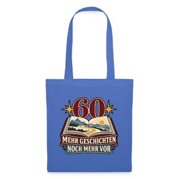 60 Geburtstag – Mehr Geschichten, noch mehr vor - Stoffbeutel - Hellblau - Vorne