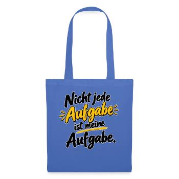 Nicht jede Aufgabe ist meine Aufgabe - Stoffbeutel - Hellblau - Vorne