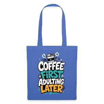 Kaffee – Coffee First Adulting Later - Stoffbeutel - Hellblau - Vorne