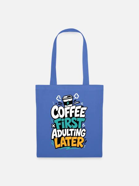 Kaffee – Coffee First Adulting Later - Stoffbeutel - Hellblau