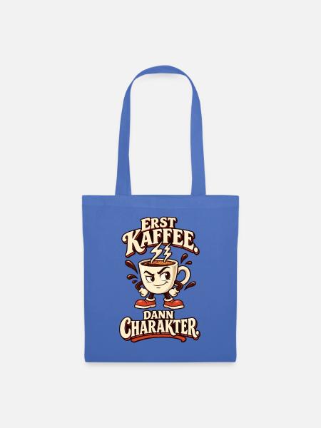 Erst Kaffee dann Charakter - Stoffbeutel - Hellblau