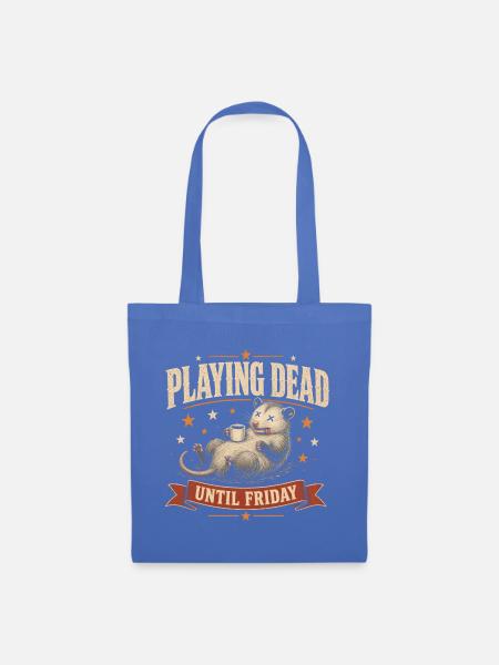 Playing Dead Until Friday – Wochenendhumor - Stoffbeutel - Hellblau