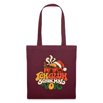 Ich glüh schon mal vor Glühwein Weihnachtsmarkt - Stoffbeutel - Burgunderrot - Vorne