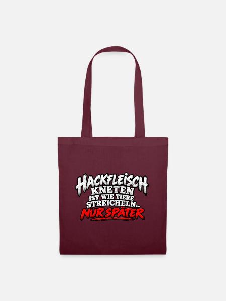 Hackfleisch Kneten Spruch T-Shirt - Stoffbeutel - Burgunderrot