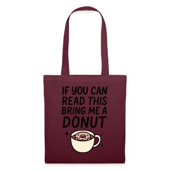 If You Can Read This Bring Me A Donut Kaffee Donut - Stoffbeutel - Burgunderrot - Vorne