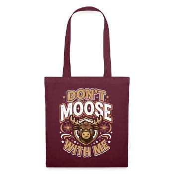 Don't Moose With Me Funny Moose - Stoffbeutel - Burgunderrot - Vorne
