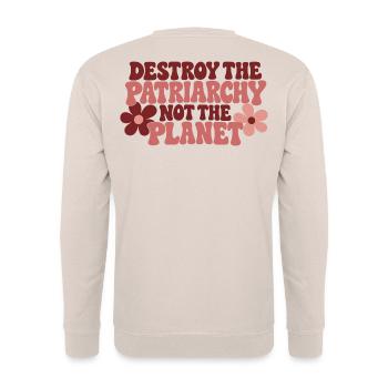 Destroy The Patriarchy Not The Planet - Unisex Pullover - Sand - Hinten - Michal (187cm)
