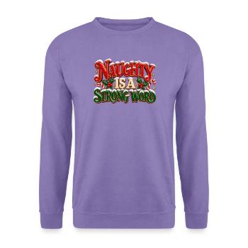 Unartig ist ein starkes Wort - Unisex Pullover - Lavendel - Vorne