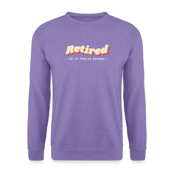 Im Ruhestand Nicht mehr mein Problem Lustiger Ruhestand - Unisex Pullover - Lavendel - Vorne