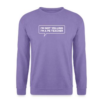 Nicht schreien, ich bin Sportlehrer. - Unisex Pullover - Lavendel - Vorne