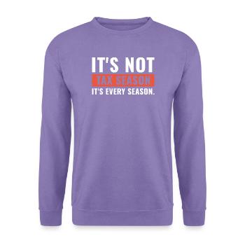 Nicht die Steuersaison, sondern das ganze Jahr über - Unisex Pullover - Lavendel - Vorne