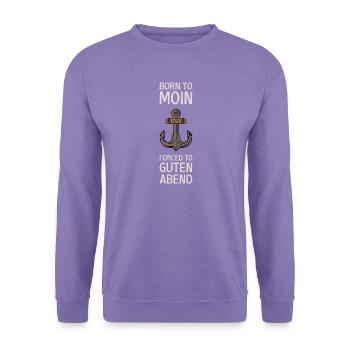 Born To Moin Forced To Guten Abend Anker Norden - Unisex Pullover - Lavendel - Vorne