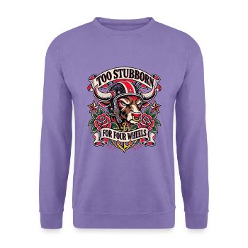 Biker Spruch - Too stubborn for four wheels - Unisex Pullover - Lavendel - Vorne