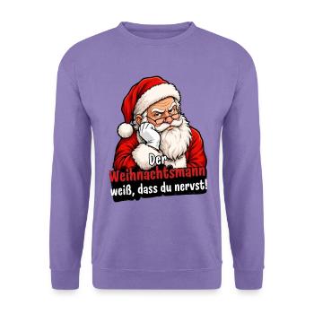 Der Weihnachtsmann weiß, dass du nervst - Unisex Pullover - Lavendel - Vorne