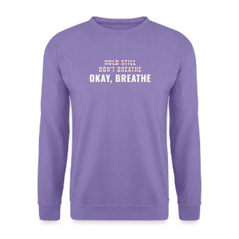 Bleib still, Radiologietechniker Röntgenbildgebung Humor - Unisex Pullover - Lavendel - Vorne