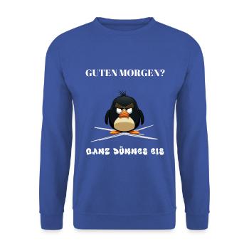 Guten Morgen - Ganz dünnes Eis - Spruch Lustig - Unisex Pullover - Royalblau - Vorne - Alina (178cm) & Michal (187cm)