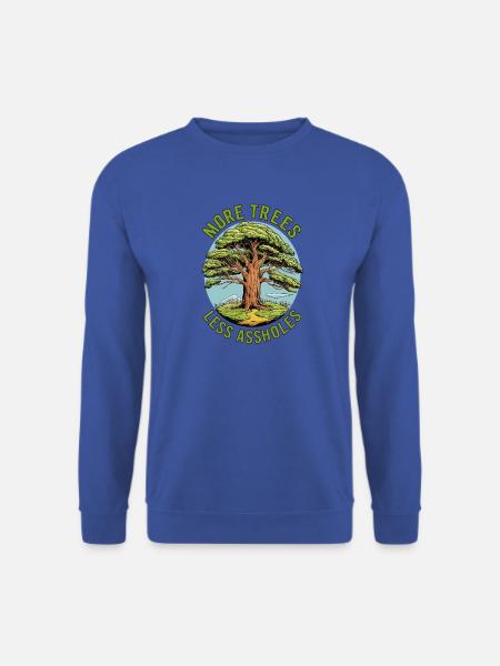More Trees Less Assholes - Unisex Pullover - Royalblau