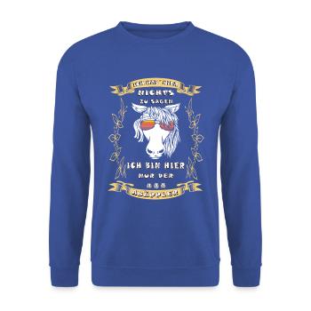 Ich habe hier nichts zu sagen Abäppler Stall Pferd - Unisex Pullover - Royalblau - Vorne - Alina (178cm) & Michal (187cm)