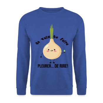Ich werde dich zum Weinen bringen... lachend! - Unisex Pullover - Royalblau - Vorne - Alina (178cm) & Michal (187cm)