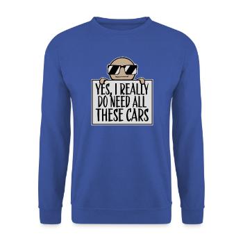 Yes I Really Do Need All These Cars Frecher Spruch - Unisex Pullover - Royalblau - Vorne - Alina (178cm) & Michal (187cm)
