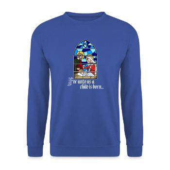 Denn uns ist ein Kind geboren - Unisex Pullover - Royalblau - Vorne - Alina (178cm) & Michal (187cm)