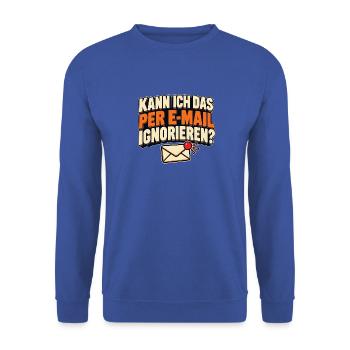 Kann ich das per E-Mail ignorieren? Bürohumor - Unisex Pullover - Royalblau - Vorne - Alina (178cm) & Michal (187cm)