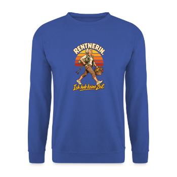 Rentnerin Ich hab keine Zeit - Unisex Pullover - Royalblau - Vorne - Alina (178cm) & Michal (187cm)