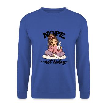 Frecher Spruch - Nope, not today - süßes girl  - Unisex Pullover - Royalblau - Vorne - Alina (178cm) & Michal (187cm)