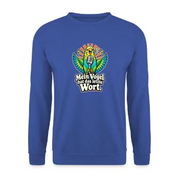 Papagei Wellensittich Vogelhalter Spruch - Unisex Pullover - Royalblau - Vorne - Alina (178cm) & Michal (187cm)