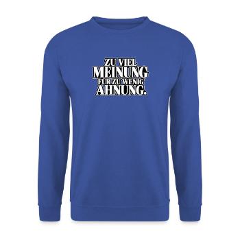 Zu viel Meinung zu wenig Ahnung - Unisex Pullover - Royalblau - Vorne - Alina (178cm) & Michal (187cm)