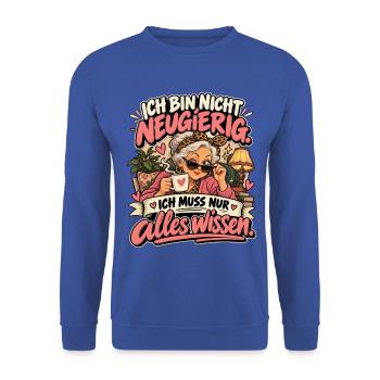 Neugierige Großmutter Spruch - Unisex Pullover - Royalblau - Vorne - Alina (178cm) & Michal (187cm)