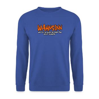 WahnsinnsTag: Was ich nicht schaffe - Unisex Pullover - Royalblau - Vorne - Alina (178cm) & Michal (187cm)