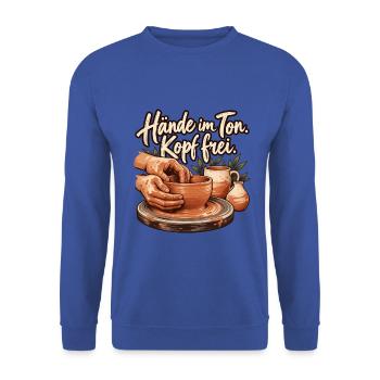 Töpfern Shirt mit Keramik und Spruch Hände im Ton  - Unisex Pullover - Royalblau - Vorne - Alina (178cm) & Michal (187cm)