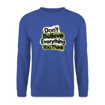 Glaub Nicht Alles, Was Du Denkst - Unisex Pullover - Royalblau - Vorne - Alina (178cm) & Michal (187cm)