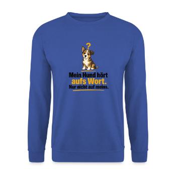 Mein Hund hört aufs Wort Humor - Unisex Pullover - Royalblau - Vorne - Alina (178cm) & Michal (187cm)